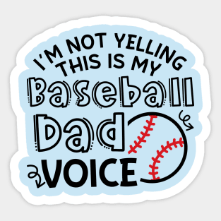 I'm Not Yelling This Is My Baseball Dad Voice Funny Sticker